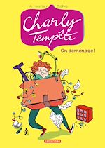 Télécharger le livre :  Charly Tempête (Tome 1) - On déménage !
