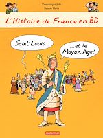 Télécharger le livre :  L'histoire de France en BD - Saint-Louis et le Moyen Âge