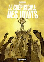 Télécharger le livre :  Le crépuscule des idiots