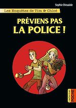 Télécharger le livre :  Les enquêtes de Tim et Chloé (Tome 2) - Préviens pas la police !