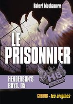 Télécharger le livre :  Henderson's Boys (Tome 5) - Le Prisonnier