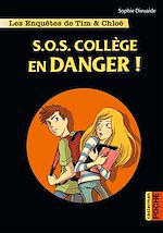 Télécharger le livre :  Les enquêtes de Tim et Chloé (Tome 4) - SOS Collège en danger !