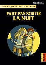 Télécharger le livre :  Les enquêtes de Tim et Chloé (Tome 9) - Faut pas sortir la nuit