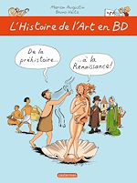 Télécharger le livre :  L'Histoire de l'Art en BD (Tome 1) - De la préhistoire... à la Renaissance !