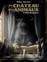 Télécharger le livre :  Le Château des Animaux (Tome 1) - Miss Bengalore
