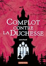 Télécharger le livre :  Alice à votre service ! (Tome 1) - Complot contre la Duchesse