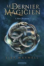 Télécharger le livre :  Le dernier magicien (Tome 1) - L'Ars Arcana
