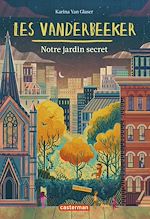 Télécharger le livre :  Les Vanderbeeker (Tome 2)  - Notre jardin secret