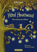 Télécharger le livre :  Hôtel Heartwood (Tome 1) - Une maison pour Mona