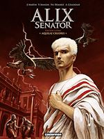 Télécharger le livre :  Alix Senator (Tome 1) - Aquilae Cruoris (en latin)