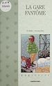 Télécharger le livre :  La Gare fantôme