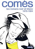 Télécharger le livre :  Comès, les romans noir et blanc - 1976-1984
