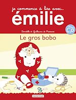 Télécharger le livre :  Je commence à lire avec Émilie - Le gros bobo