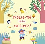 Télécharger le livre :  Régale-toi petite cuillère !