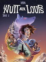 Télécharger le livre :  La Nuit aux loups (Tome 1)