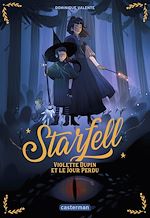 Télécharger le livre :  Starfell (Tome 1) - Violette Dupin et le jour perdu