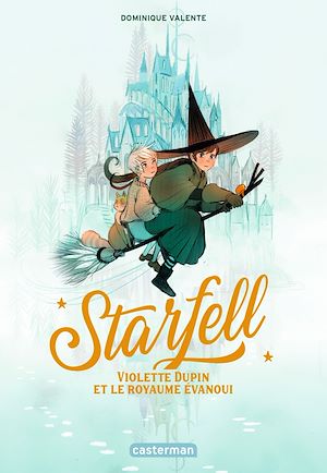 Téléchargez le livre :  Starfell (Tome 3) - Violette Dupin et le royaume évanoui