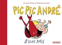 Téléchargez le livre :  Pic Pic, André et leurs amis
