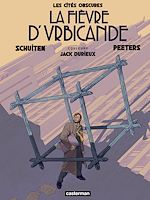Télécharger le livre :  Les Cités obscures - La Fièvre d'Urbicande (Tome 2/2)