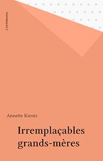 Télécharger le livre :  Irremplaçables grands-mères