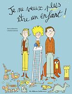 Télécharger le livre :  Je ne veux plus être un enfant !