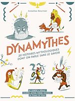 Télécharger le livre :  Dynamythes - 20 histoires mythologiques dont on parle sans le savoir