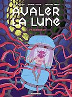 Télécharger le livre :  Avaler la Lune (Tome 1) - L'ascenseur