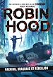 Télécharger le livre :  Robin Hood (Tome 1)  - Hacking, braquage et rébellion