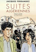 Télécharger le livre :  Suites algériennes (Tome 3) - 1962-2019 Seconde Partie