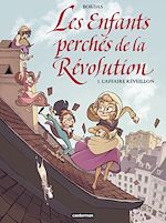 Télécharger le livre :  Les Enfants Perchés de la Révolution (Tome 1)