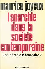 Télécharger le livre :  L'anarchie dans la société contemporaine : une hérésie nécessaire ?