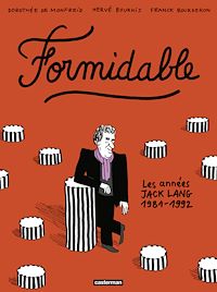 Téléchargez le livre :  Formidable. Les années Jack Lang (1981-1992)
