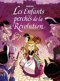 Téléchargez le livre :  Les Enfants perchés de la Révolution (Tome 3) - Dans la Bastille