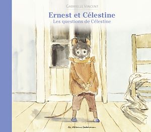 Téléchargez le livre :  Ernest et Célestine - Les questions de Célestine