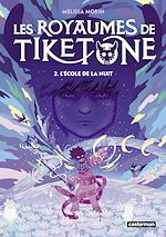 Télécharger le livre :  Les Royaumes de Tiketone (Tome 2) - L'École de la nuit