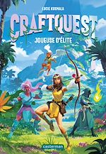 Télécharger le livre :  Craftquest (Tome 1) - Joueuse d'élite