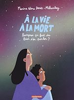 Télécharger le livre :  À la vie à la mort. Pourquoi ça fait du bien d'en parler ?