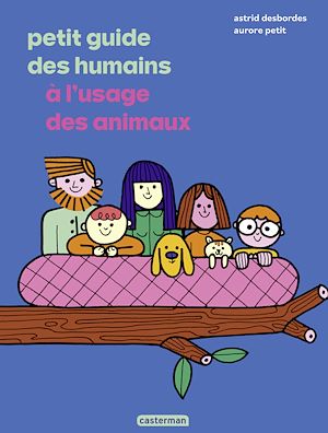 Téléchargez le livre :  Petit guide des humains à l'usage des animaux