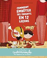 Télécharger le livre :  Casterminouche- Comment embêter ses parents en 12 leçons