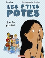 Télécharger le livre :  Les p'tits potes - Pas la piscine !