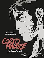 Télécharger le livre :  Corto Maltese- Le Jour d'avant (Édition luxe)
