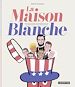Télécharger le livre :  La Maison Blanche - Histoire illustrée des présidents des USA