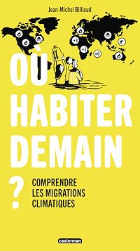 Téléchargez le livre :  Où habiter demain ? Comprendre les migrations climatiques