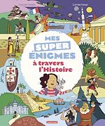 Télécharger le livre :  Mes super énigmes à travers l'Histoire