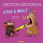 Télécharger le livre :  Gaston Grognon - C'est à moi !