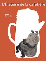 Télécharger le livre :  L'histoire de la cafetière