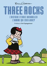 Téléchargez le livre :  Three Rocks. L'histoire d'Ernie Bushmiller, l'homme qui créa Nancy