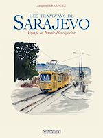 Télécharger le livre :  Les tramways de Sarajevo - Voyage en Bosnie-Herzegovine