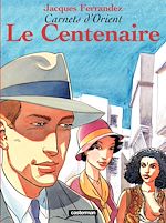 Télécharger le livre :  Carnets d'Orient (Tome 4) - Le Centenaire