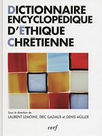 Télécharger le livre :  Dictionnaire encyclopédique d'éthique chrétienne